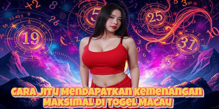 Cara Jitu Mendapatkan Kemenangan Maksimal di Togel Macau Cara Jitu Mendapatkan Kemenangan Maksimal di Togel Macau
