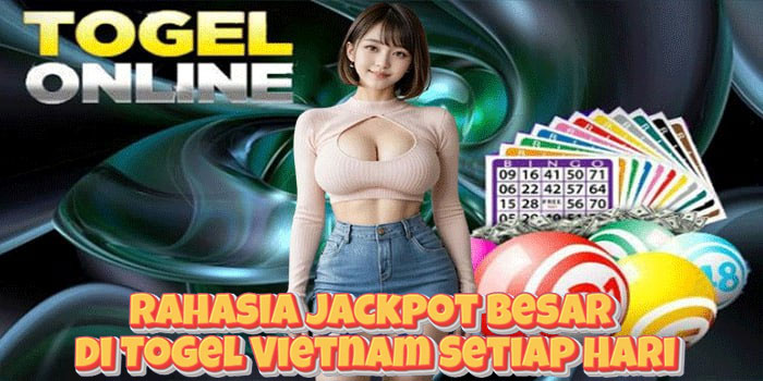 Rahasia Jackpot Besar di Togel Vietnam Setiap Hari Rahasia Jackpot Besar di Togel Vietnam Setiap Hari