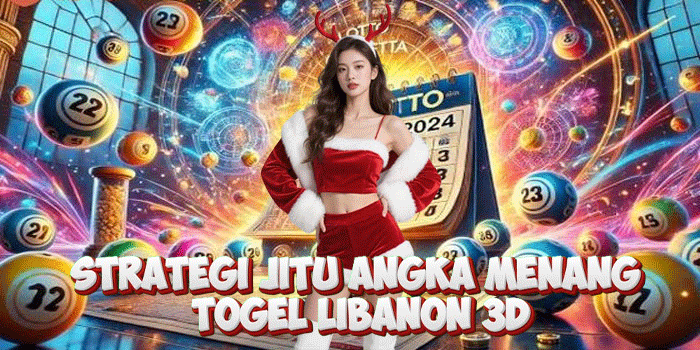 Strategi Jitu Angka Menang Togel Libanon 3D Strategi Jitu Angka Menang Togel Libanon 3D